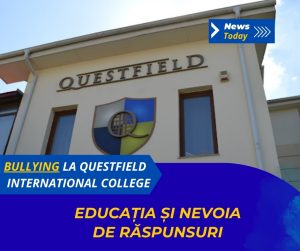 Bullying la Questfield International College, educația și nevoia de răspunsuri